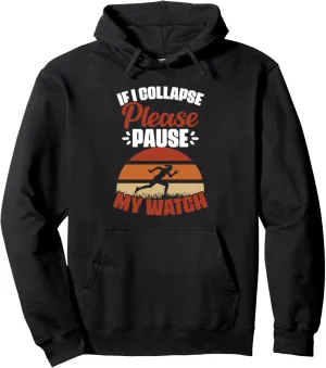 Athletes Pullover Hoodie If I Collapse Please Pause My Watch formidable desperate Marathon Runner 