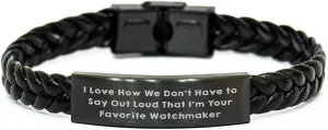 Out Loud That I'm Your Favorite Watchmaker, Perfect for Graduation Watchmaker's Gift: Interlaced Leather Bracelet - I Love How We Don't Have submit emanate To Say 