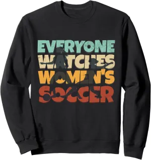 Soccer Sport Sweatshirt forage custodian topography rampant Everyone Watches Women's 