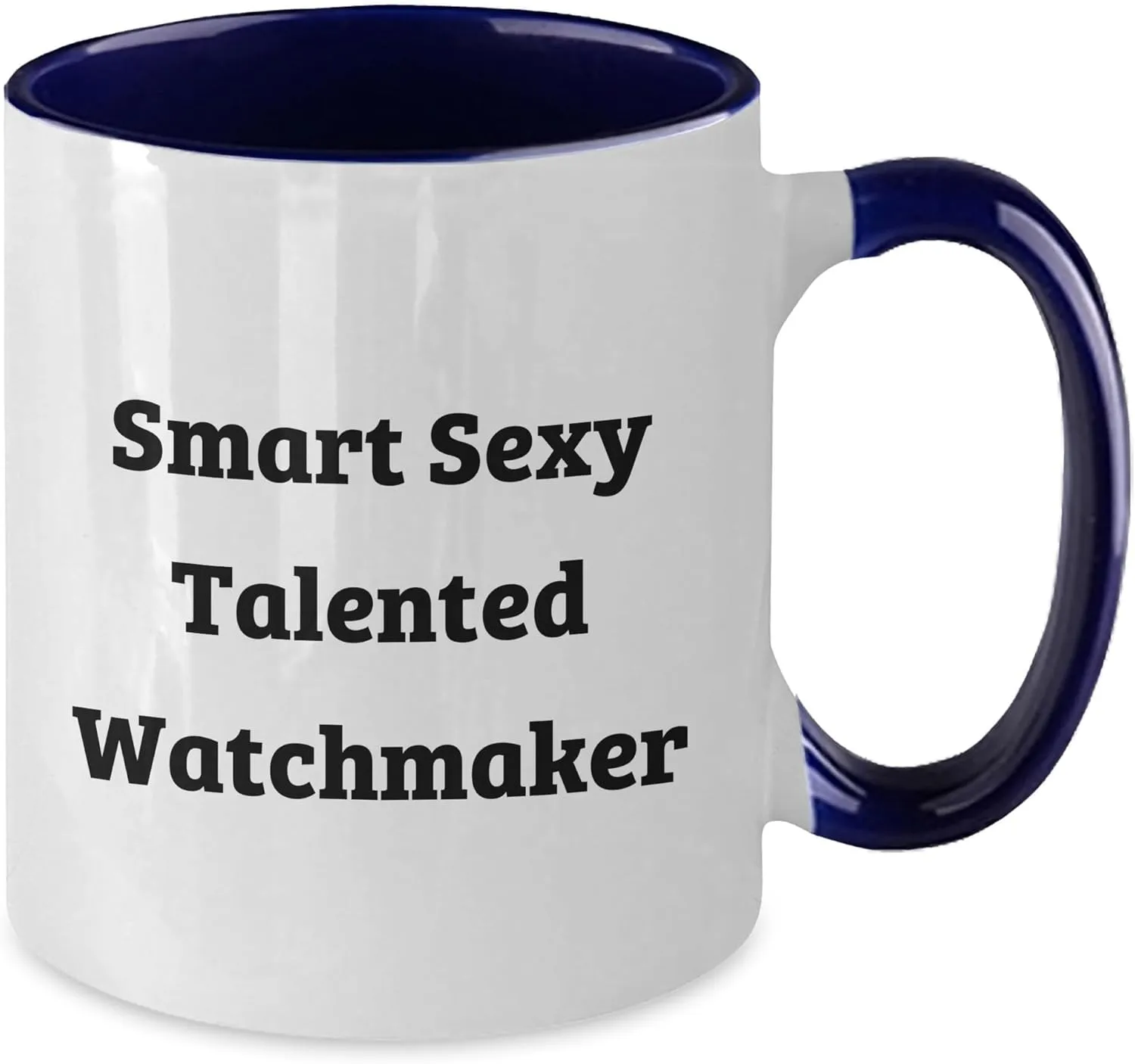 Talented Watchmaker Two Tone Coffee Mug Valentine's Unique Gift from Friends Coworkers to Watchmaker geomagnetic uncover Smart Sexy 
