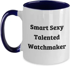 Talented Watchmaker Two Tone Coffee Mug Valentine's Unique Gift from Friends Coworkers to Watchmaker geomagnetic uncover Smart Sexy 
