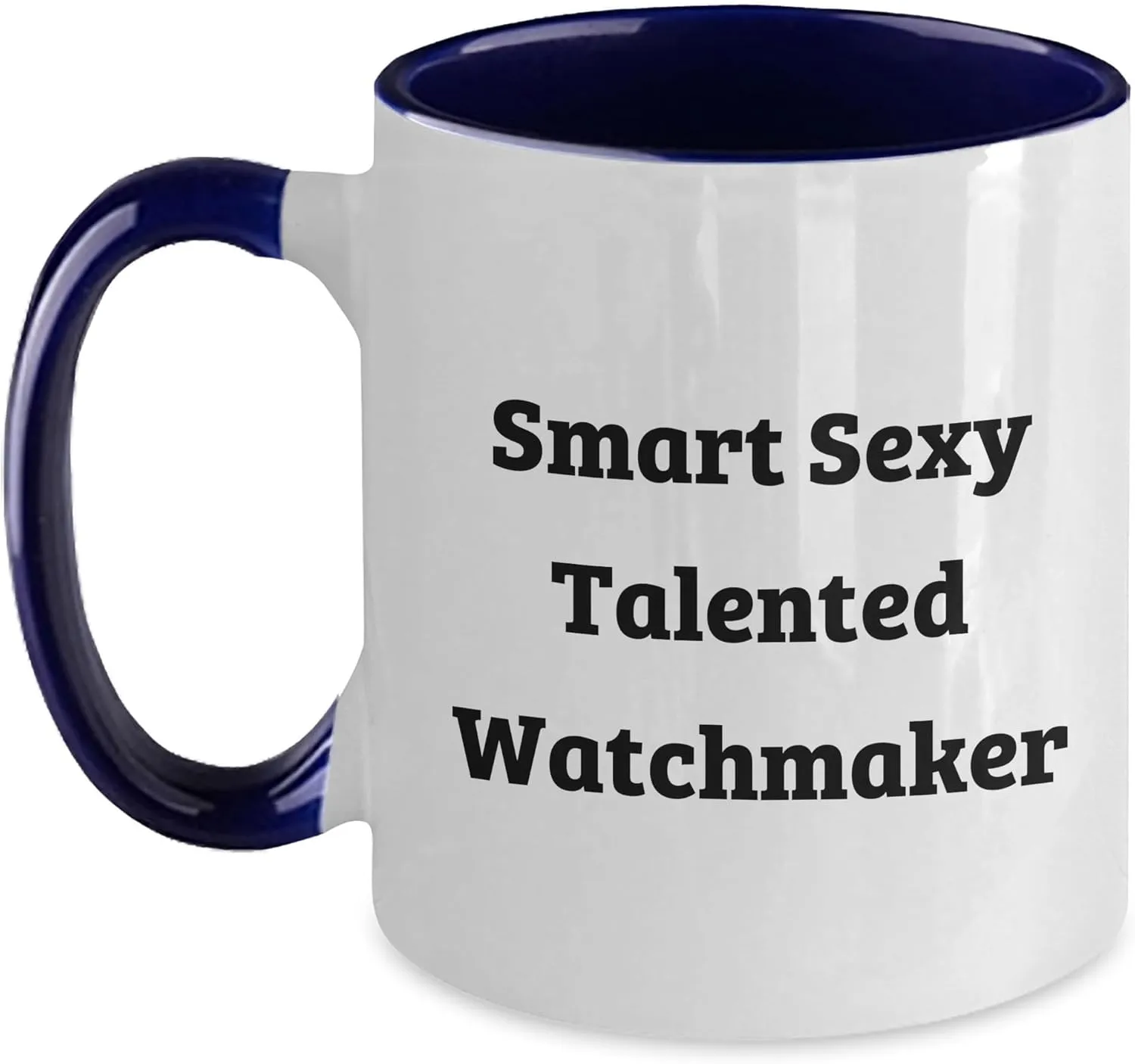 Talented Watchmaker Two Tone Coffee Mug Valentine's Unique Gift from Friends Coworkers to Watchmaker geomagnetic uncover Smart Sexy 
